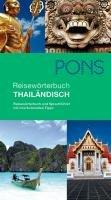 PONS Reisewörterbuch Thailändisch: Reisewörterbuch und Sprachführer mit interkulturellen Tipps