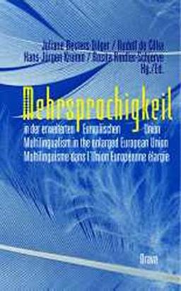 Mehrsprachigkeit in der erweiterten Europäischen Union /Multilingualism in the enlarged European Union /Multilinguisme dans l'Union Européenne élargie