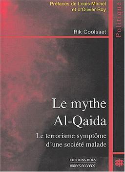 Le mythe Al-Qaïda : le terrorisme symptôme d'une société malade