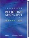 Handbuch Religionswissenschaft: Religionen und ihre zentralen Themen