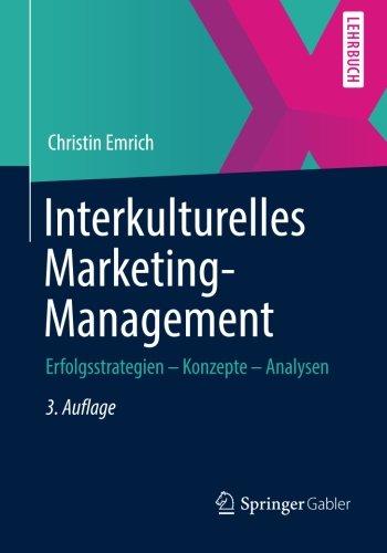 Interkulturelles Marketing-Management: Erfolgsstrategien - Konzepte - Analysen (German Edition)