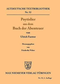 Poytislier aus dem Buch der Abenteuer (Altdeutsche Textbibliothek, 52, Band 52)