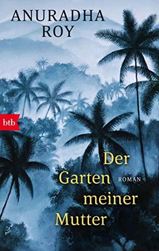 Der Garten meiner Mutter: Roman