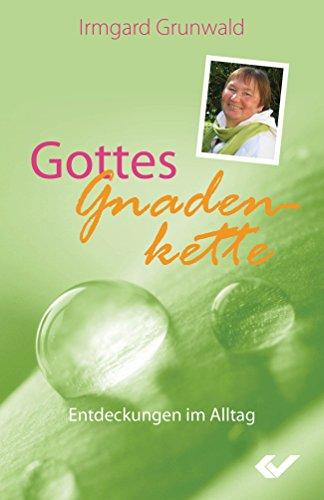 Gottes Gnadenkette: Entdeckungen im Alltag