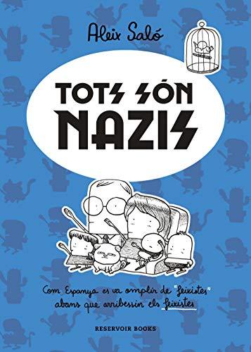 Tots són nazis: Com Espanya es va omplir de "feixistes" abans que arribessin els feixistes (Reservoir Gráfica)