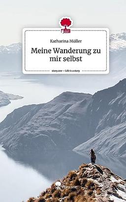 Meine Wanderung zu mir selbst. Life is a Story - story.one