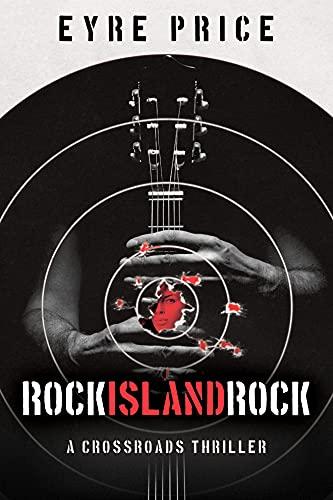 Rock Island Rock (A Crossroads Thriller, Band 2)