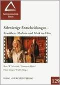 Schwierige Entscheidungen: Krankheit, Medizin und Ethik im Film