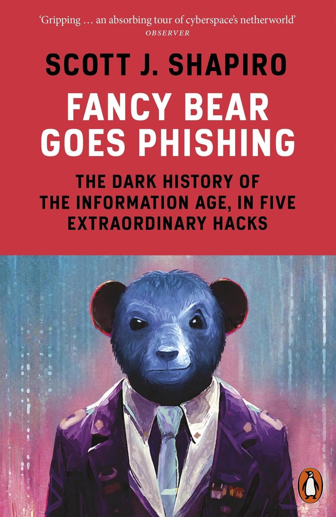 Fancy Bear Goes Phishing: The Dark History of the Information Age, in Five Extraordinary Hacks