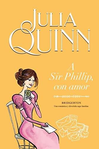 A Sir Phillip, con amor (Bridgerton 5) (Titania época, Band 5)