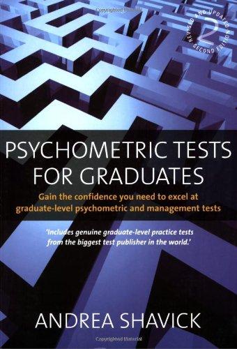 Psychometric Tests for Graduates: 2nd edition: Gain the Confidence You Need to Excel at Graduate-level Psychometric and Management Tests