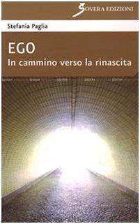 Ego. In cammino verso la rinascita