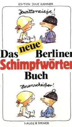 Das neue Berliner Schimpfwörterbuch