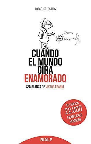 Cuando el mundo gira enamorado : semblanza de Viktor Frankl (Bolsillo, Band 169)