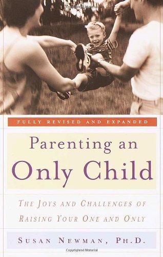 Parenting an Only Child: A Guide to Diagnosing and Finding Help for Yoru Child's Reading Difficulties: The Joys and Challenges of Raising Your One and Only