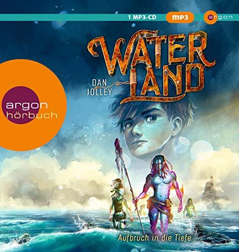 Waterland - Aufbruch in die Tiefe: Band 1