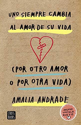 Uno siempre cambia al amor de su vida. (Por otro amor o por otra vida) (Ficción)