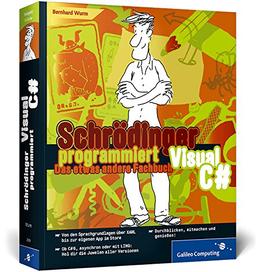 Schrödinger programmiert C#: Das etwas andere Fachbuch