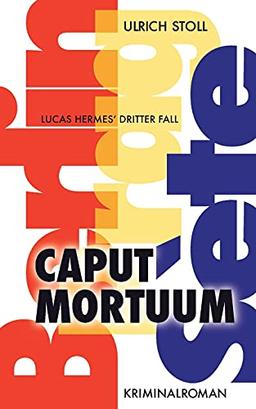 Caput Mortuum: Kriminalroman (Lucas Hermes, Band 3)