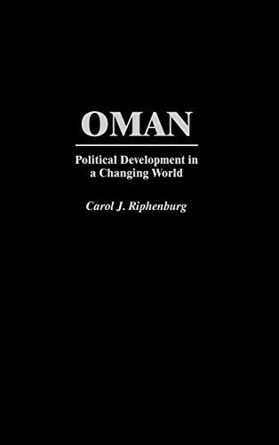 Oman: Political Development in a Changing World (Praeger Series in Political)