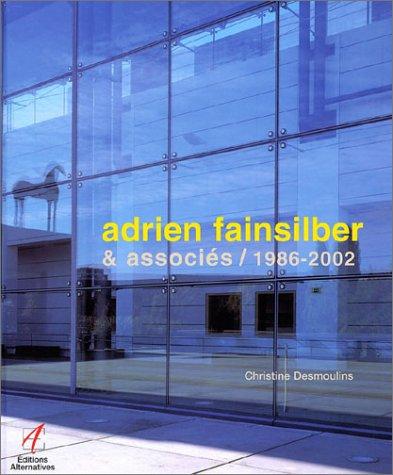 Adrien Fainsilber et associés 1986-2002 : la permanence de l'architecture