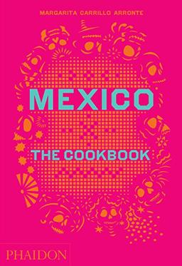 Mexico: The Cookbook