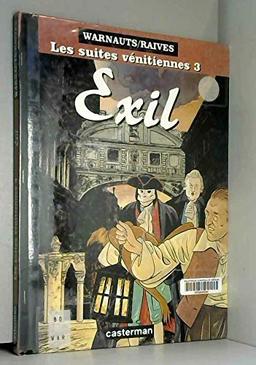 Les suites vénitiennes. Vol. 3. Exil