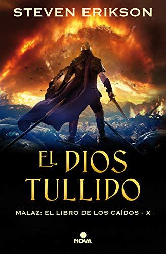 El Dios Tullido. Malaz X (Malaz: El Libro de los Caídos 10) (Nova, Band 10)