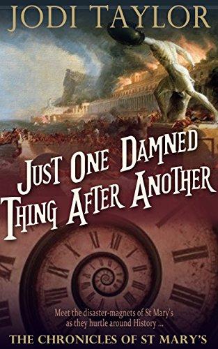 Just One Damned Thing After Another (The Chronicles of St. Mary's Series)