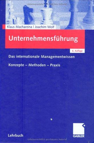 Unternehmensführung: Das internationale Managementwissen  -  Konzepte - Methoden - Praxis