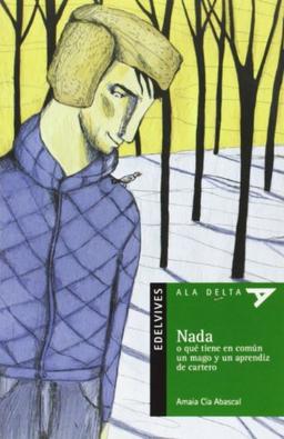 Nada (o que tiene en común un mago y un aprendiz de cartero) (Ala Delta - Serie verde, Band 91)