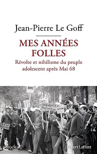 Mes années folles : révolte et nihilisme du peuple adolescent après mai 68