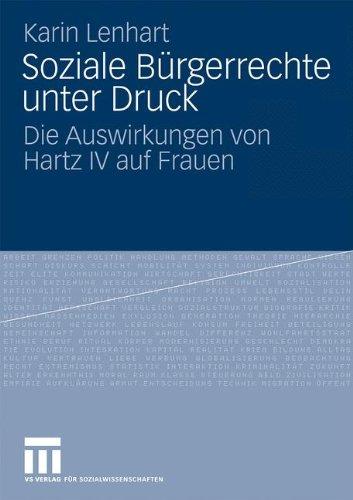 Soziale Bürgerrechte Unter Druck: Die Auswirkungen von Hartz IV auf Frauen (German Edition)