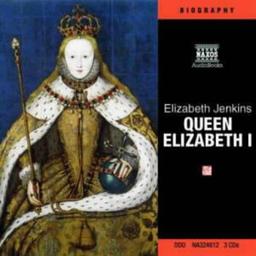 The Life and Times of Queen Elizabeth I (Naxos Audio)