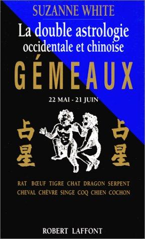 La Double astrologie occidentale et chinoise Tome 3 : Gémeaux (Esotérisme)