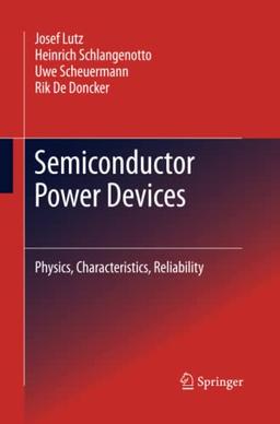 Semiconductor Power Devices: Physics, Characteristics, Reliability