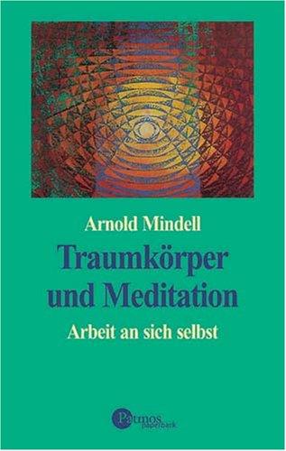 Traumkörper und Meditation. Arbeit an sich selbst