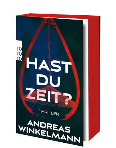 Hast du Zeit?: Thriller | Limitierte Auflage mit farbig gestaltetem Buchschnitt