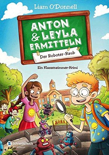 Anton und Leyla ermitteln, Band 02: Der Roboter-Raub