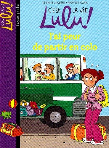 C'est la vie, Lulu !. Vol. 18. J'ai peur de partir en colo