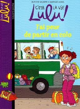 C'est la vie, Lulu !. Vol. 18. J'ai peur de partir en colo