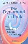 Die Dynamind-Technik: Vier einfache Schritte zur Heilung