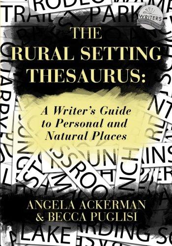 The Rural Setting Thesaurus: A Writer's Guide to Personal and Natural Places