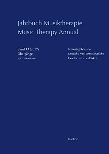 Jahrbuch Musiktherapie / Music Therapy Annual: Band 13 (2017) Übergänge / Vol. 13 (2017) Transitions