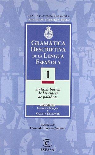 Gramática descriptiva de la lengua española. Vol. 1: Sintaxis básica de las clases de palabras