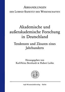 Akademische und außerakademische Forschung in Deutschland: Tendenzen und Zäsuren eines Jahrhunderts (Abhandlungen der Leibniz-Sozietät der Wissenschaften)