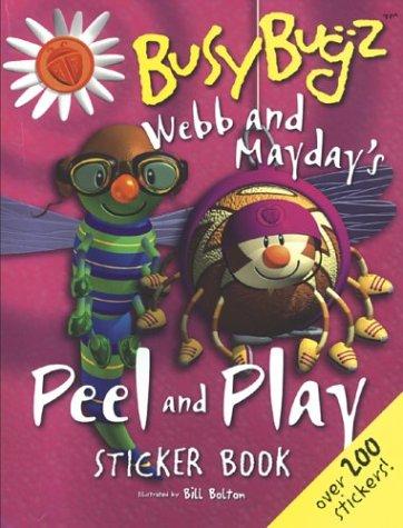 Webb and Mayday's Peel and Play Sticker Book: A Busybugz (Busybugz Sticker Book Series)