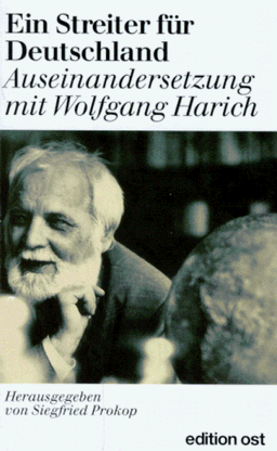 Ein Streiter für Deutschland. Auseinandersetzung mit Wolfgang Harich