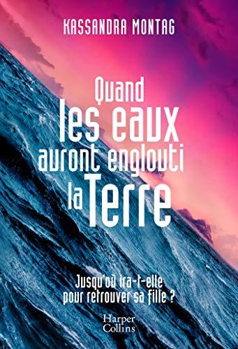 Quand les eaux auront englouti la Terre