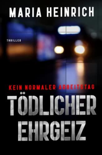 TÖDLICHER EHRGEIZ - KEIN NORMALER ARBEITSTAG: THRILLER